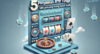 5 Permainan RTP Tinggi Terbaik di Club99 untuk Peluang Menang Lebih Baik