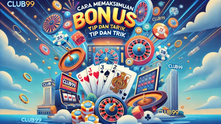 Cara Memaksimumkan Bonus Harian di Club99