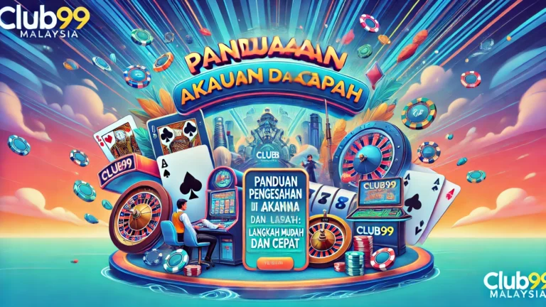 Panduan Pengesahan Akaun di Club99 Malaysia