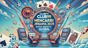 Club99 Mencari Brand Ambassador 2025 untuk Mewakili Identiti Globalnya