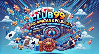Club99 Selamat dan Dipercayai: Cara Platform Ini Melindungi Akaun dan Data Pemain