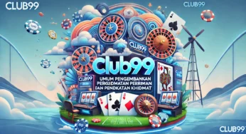 Club99 Umumkan Pengembangan Perkhidmatan dan Peningkatan Khidmat Pemain di Asia Tenggara