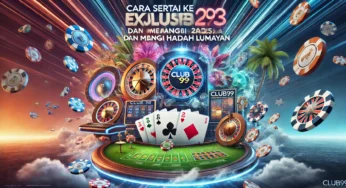 Cara Sertai Kejohanan Eksklusif Club99 Malaysia 2025 dan Menangi Hadiah Lumayan