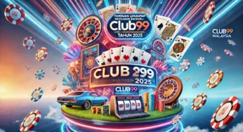 Panduan Lengkap Menggunakan Ciri-Ciri Baharu Club99 Malaysia Tahun 2025