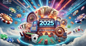 Permainan Meja Baharu di Club99 Malaysia 2025: Apa yang Perlu Dicuba?