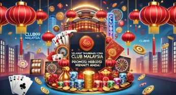 Selamat Tahun Baru Cina dari Club99 Malaysia: Promosi Hebat Menanti Anda!