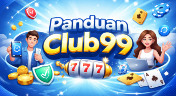 Club99: Panduan Lengkap Pengalaman Platform & Cara Daftar Akaun Selamat
