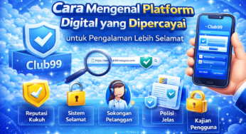 Cara Mengenal Platform Digital Dipercayai Seperti Club99